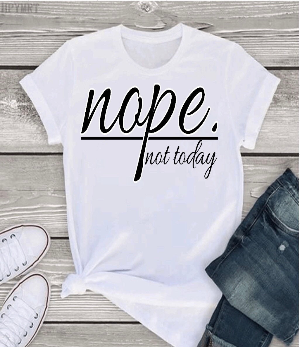 Nope Not Today T-Shirt: Unisex Christian Faith Tee