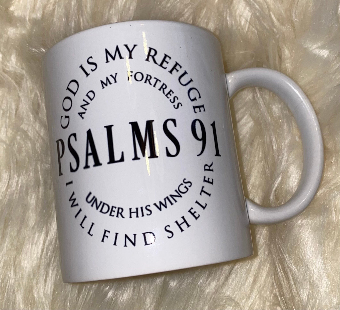 Psalm 91 Mug. Psalms 91 Mug 12oz. Right Hand Mugs.