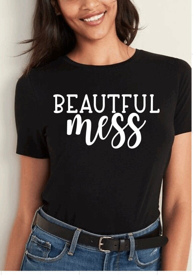 Beautiful Mess | Motivational Shirts | Graphic Tee | Inspirational Shirts |
