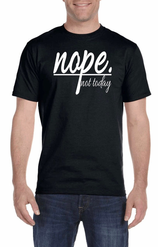 Nope Not Today Unisex T-shirts. Christian T-shirts.