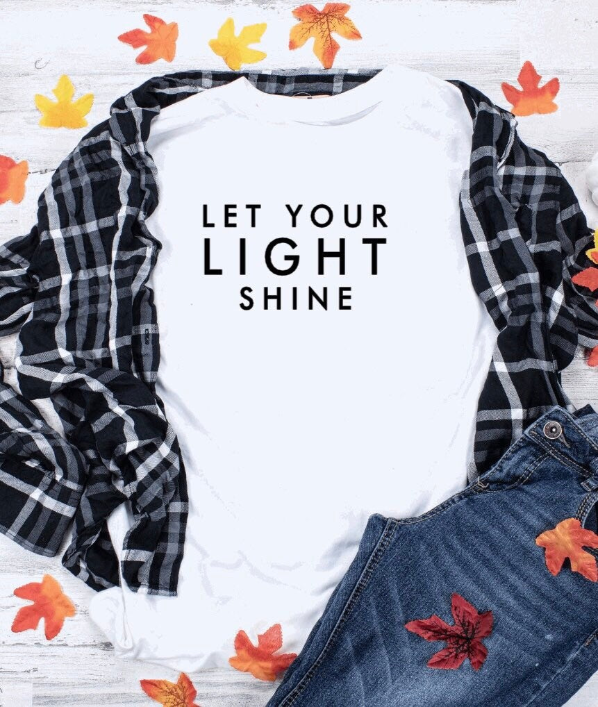 Let Your Light Shine T-Shirt: Unisex Christian Faith Tee