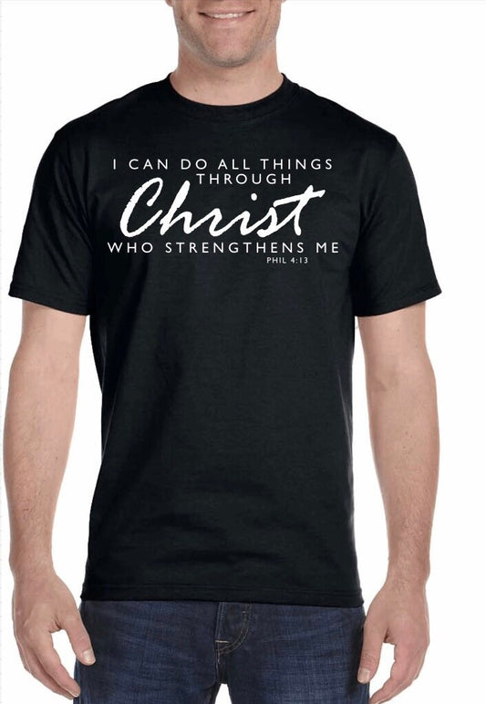 I Can Do All Things Through Christ T-Shirt | Black, Single-Sided, Short Sleeved, Pre-Shrunk.