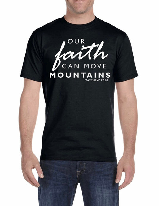 Faith Can Move Mountains Shirt: Unisex Bible Verse Tee