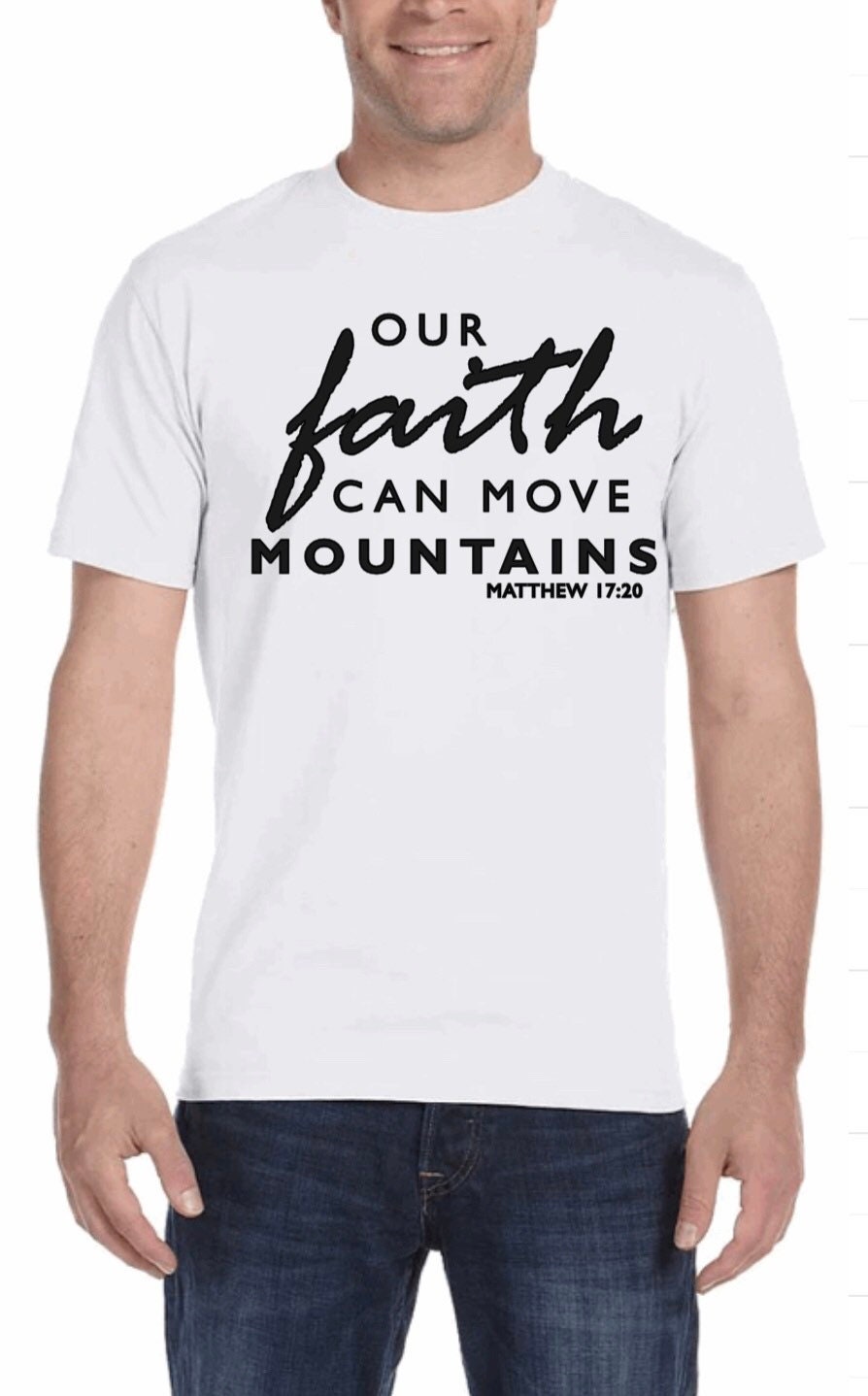 Faith Can Move Mountains Shirt - Matthew 17:20 - Religious Gift